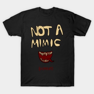 Not a mimic T-Shirt